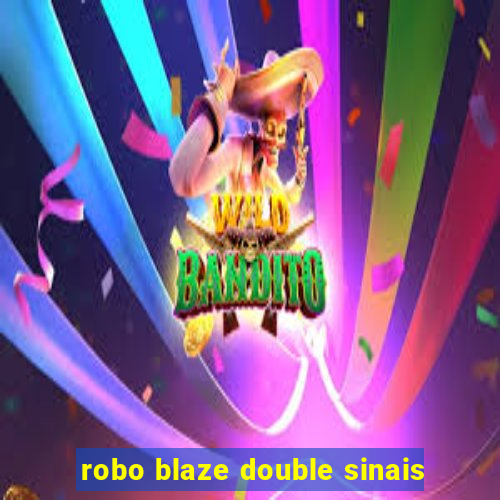 robo blaze double sinais